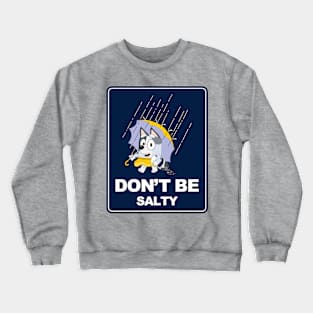 Don't Be Salty Muffin Crewneck Sweatshirt